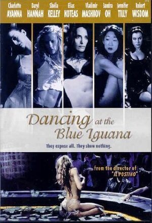 Dancing at the Blue Iguana nude scenes